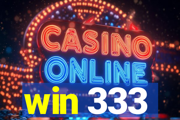 win 333
